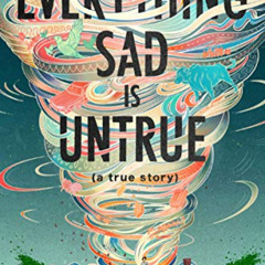 Get EBOOK 🖋️ Everything Sad Is Untrue: (a true story) by  Daniel Nayeri [PDF EBOOK E