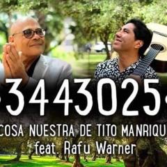 Cosa Nuestra De Tito Manrique " 3443025 " Feat. Rafu Warner