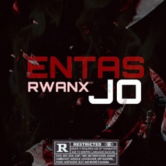 J.Ø X RWANX | ENTAS