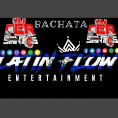 Bachatas Latin Flow Entertainment By Dj Fer Santos