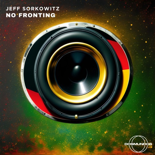 Jeff Sorkowitz - No Fronting [DOSMUNDOS]