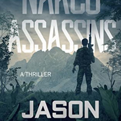 [GET] EBOOK 🗂️ Narco Assassins: A David Rivers Thriller (Shadow Strike Book 4) by  J