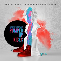 Foster The People - Pumped Of Kicks (Bootes Gray & Alejandro Conde Remix)
