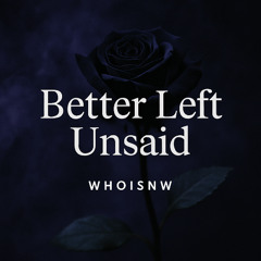 Better left unsaid(เงียบไว้ดีกว่า)