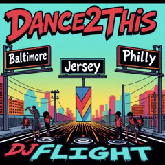 Dance2This (Jersey,Philly,Bmore)