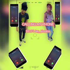 CALLING MY PHONE DD FT Jay_klotaire.mp3