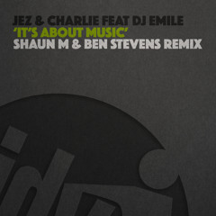 It's About Music (Shaun M & Ben Stevens Remix) [feat. DJ Emile]