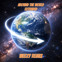 Around the World (Weezy Remix)