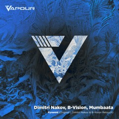 VR155 Dimitri Nakov, B - Vision, Mumbaata - Pyramid (Dimitri Nakov & B-Vision Retouch)
