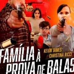 ASSISTIR Família à Prova de Balas Filme Completo Dublado em português
