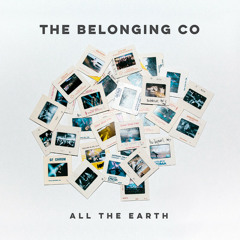 The Belonging Co – All The Earth