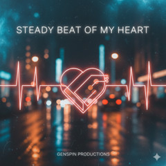 Steady beat of my heart