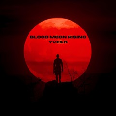 Yves.D - Blood Moon Rising