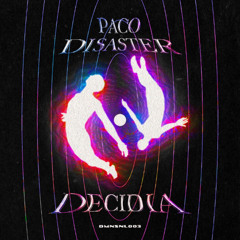 PREMIERE: Paco Disaster - Decidia [DMNSNL]