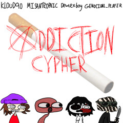 ADDICTION CYPHER [prod. SURGEISE] (feat. MISANTROPHIC, dewlexboy, GENOCIDAL_PLAYER)