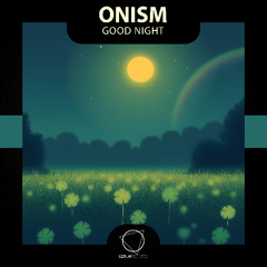 ONISM - Good Night (Lizplay Records)