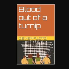 PDF [READ] ⚡ Blood out of a turnip     Kindle Edition get [PDF]