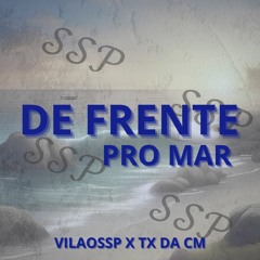 VilaoSSP - De Frente Pro Mar ft. TX DA CM