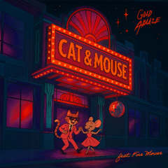 Cat & Mouse (feat. Fire Mouse)