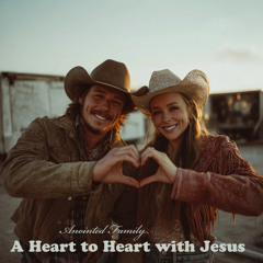 A Heart to Heart with Jesus