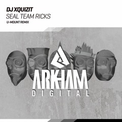 DJ Xquizit - SEAL Team Ricks (U - Mount Remix)