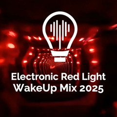 Electronic Red Light WakeUp Mix 25