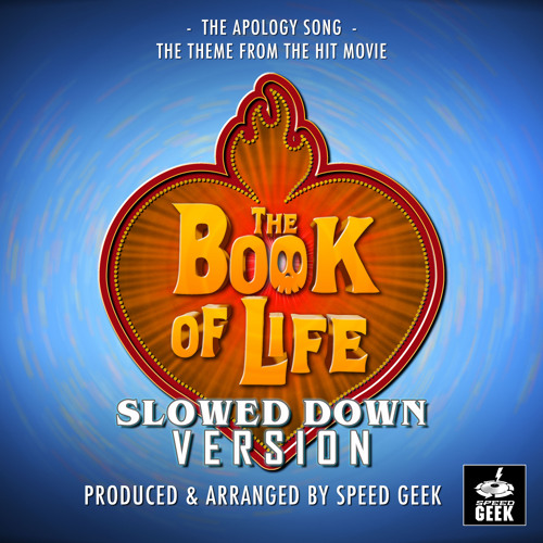 The Apology Song (From "The Book Of Life") (Slowed Down)