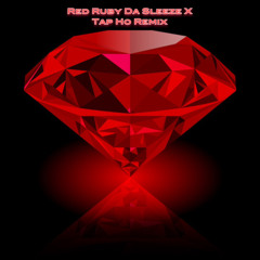 Red Ruby Da Sleeze X Tap Ho Remix