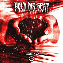 REEKO - HOLD DIS BEAT [FREE DOWNLOAD]