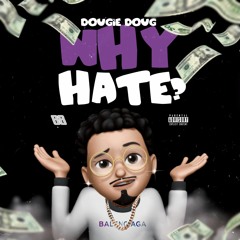 Dougie Doug - Why Hate