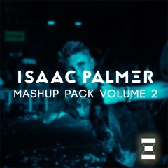 Isaac Palmer Mashup Pack Vol 2 (Preview)