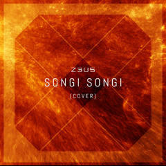 Z3U5 - Songi Songi (Cover)