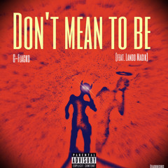 Dont Mean To Be (feat. Lando Magik)