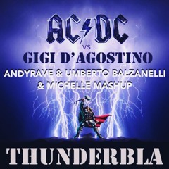 AC-DC Vs Gigi DAgostino - ThunderBla (ANDYRAVE, UMBERTO BALZANELLI, MICHELLE MASH-BOOT)