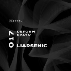 Deform Radio 017 - Liarsenic - 29.06.2023