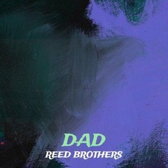 Reed Brothers - Dad.mp3