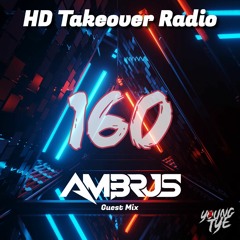 Young Tye Presents - HD Takeover Radio 160 (Guest Mix: Ambrus)