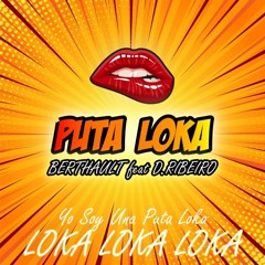 Berthault ft D.Ribeiro - Puta Loka - > Full no Download <