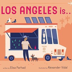 📕 View [EBOOK EPUB KINDLE PDF] Los Angeles is . . . by  Elisa Parhad &  Alexander Vidal