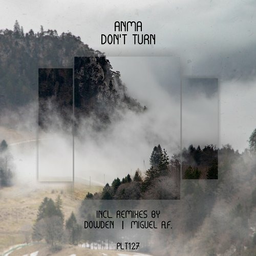 ANMA - Don't Turn (Dowden Remix) [Polyptych]