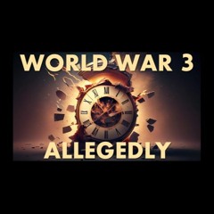 #WorldWarThree, Allegedly