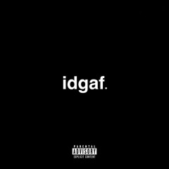 Idgaf(silentsoul)