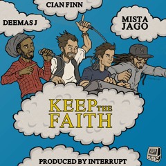 Deemas J & Mista Jago meet Interrupt - Keep The Faith (ft Cian Finn)