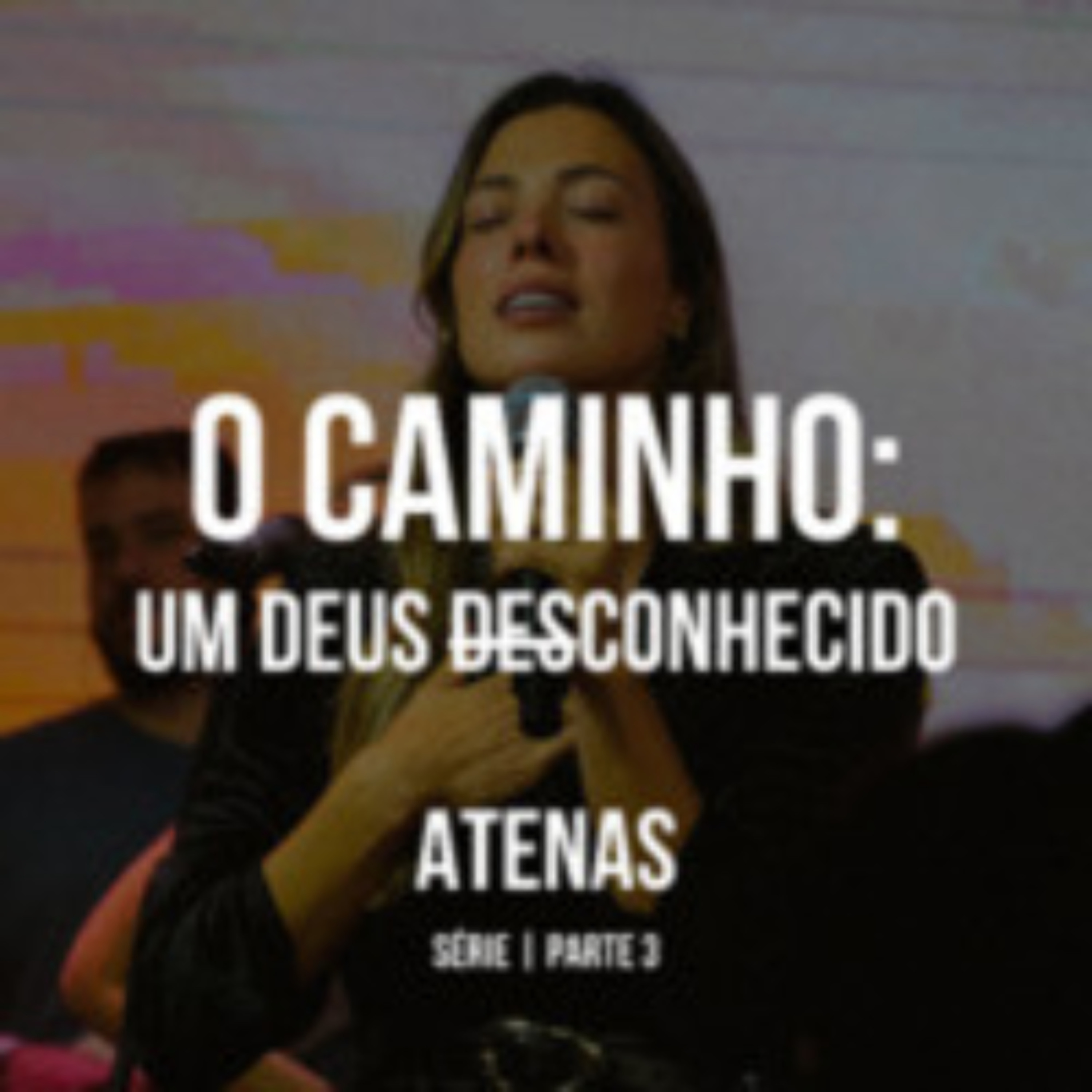 Um Deus desconhecido - Atenas (Série "O Caminho" - Parte 3) - Shaila Manzoni episode artwork