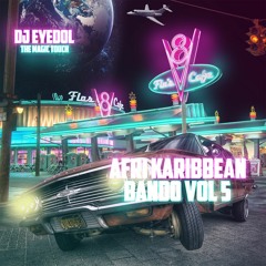 DJ Eyedol  Afri Karibbean Bando Vol 5