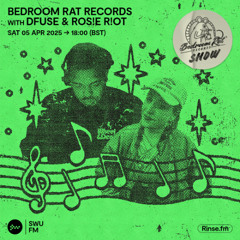Bedroom Rat Records with DFUSE & ROS!E R!OT - 05 April 2025