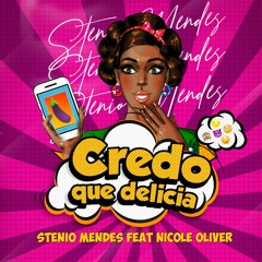 Stenio Mendes & Nicole Oliver - Credo Que Delicia (Original Mix)