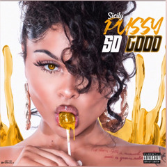 Pussy So Good