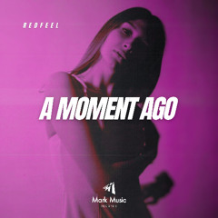 redfeel - A Moment Ago