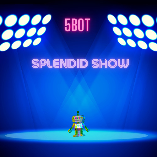 5Bot, Johan Paulson & Loops R Us - Splendid Show